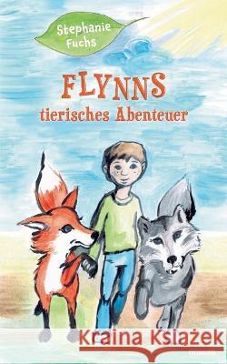 Flynns tierisches Abenteuer Stephanie Fuchs 9783991314264 Novum Pro