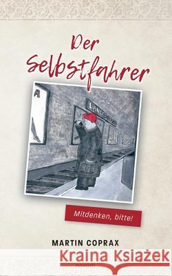 Der Selbstfahrer: Mitdenken, bitte! Martin Coprax 9783991314660 Novum Pro