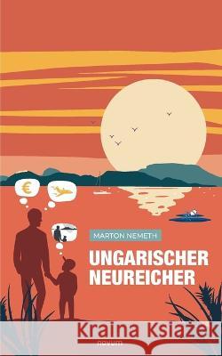 Ungarischer Neureicher Marton Nemeth   9783991319429