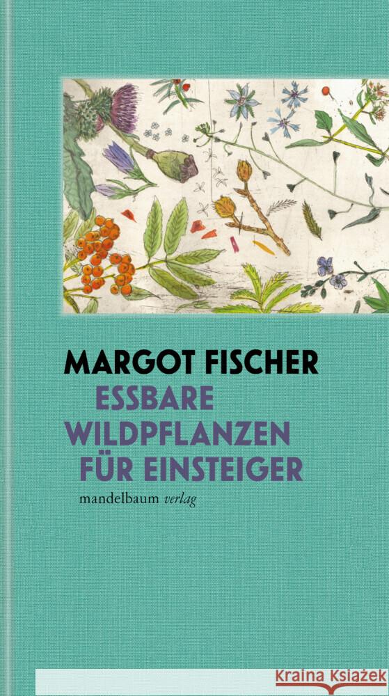 Essbare Wildpflanzen für Einsteiger Fischer, Margot 9783991360018 Mandelbaum