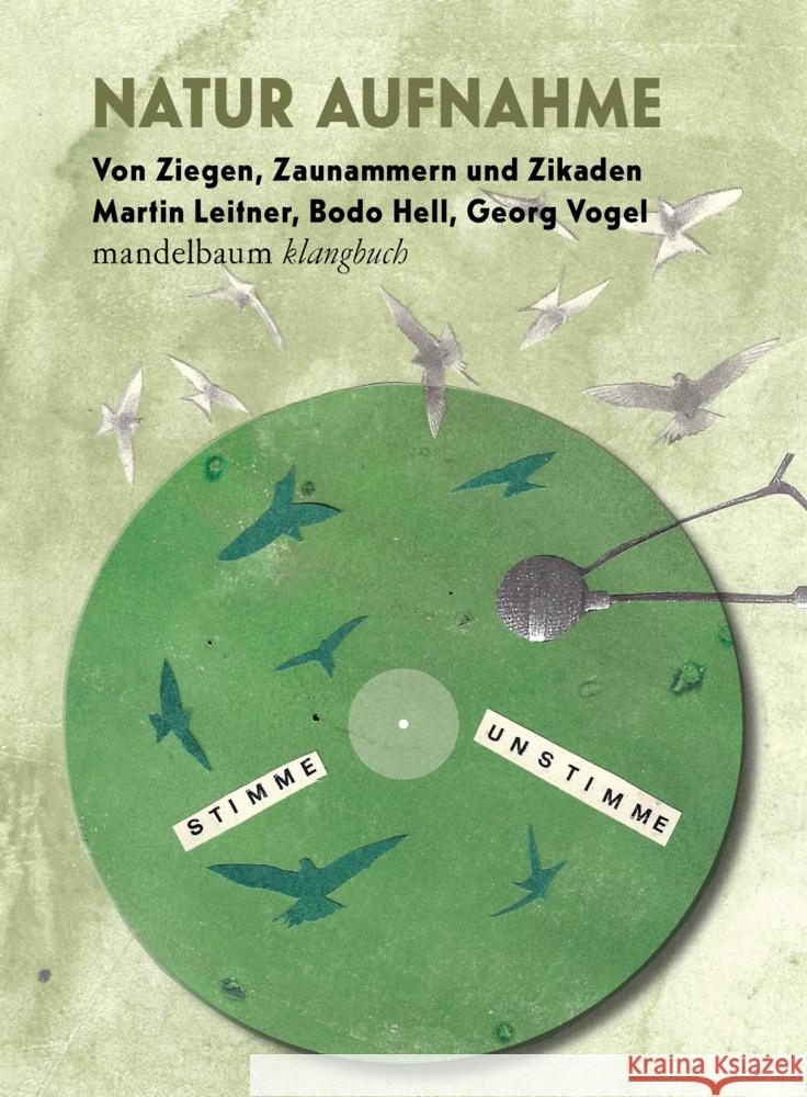 Natur Aufnahme - Von Ziegen, Zaunammern und Zikaden Leitner, Martin, Hell, Bodo, Vogel, Georg 9783991360186 Mandelbaum