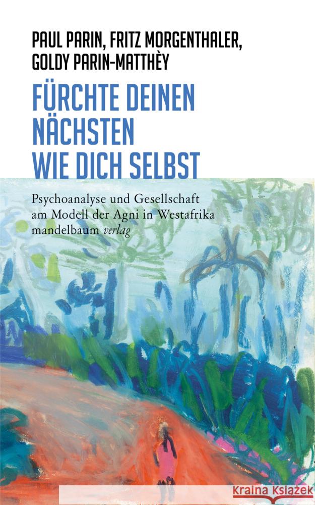 Fürchte Deinen Nächsten wie Dich selbst Parin, Paul, Morgenthaler, Fritz, Parin-Matthèy, Goldy 9783991360308