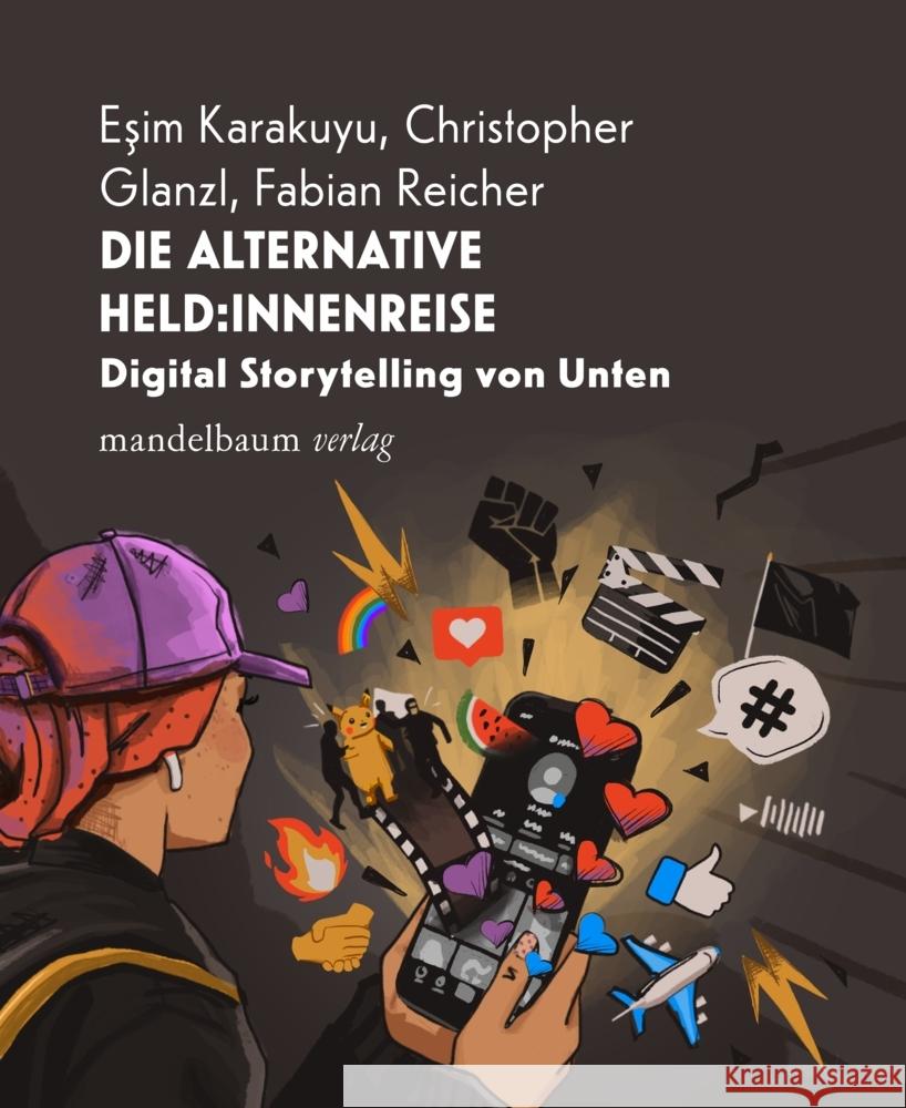 Die alternative Held:innenreise Glanzl, Christopher, Karakuyu, Esim, Reicher, Fabian 9783991360964