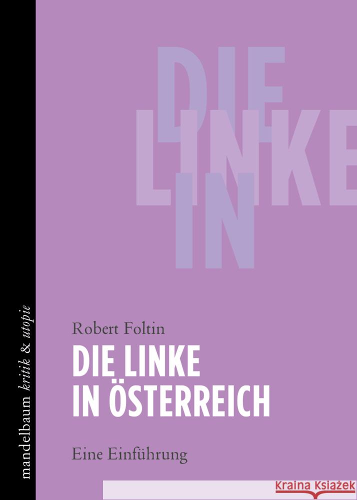 Die Linke in Österreich Foltin, Robert 9783991365006 Mandelbaum