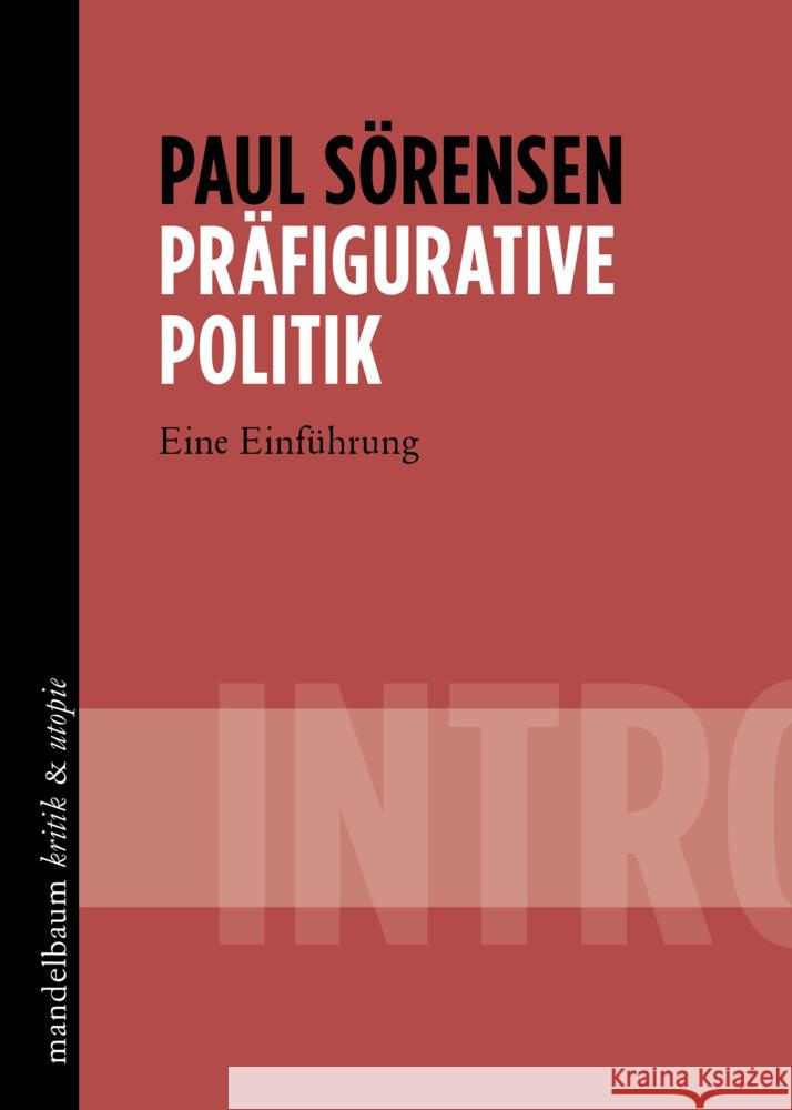 Präfigurative Politik Sörensen, Paul 9783991365020 Mandelbaum