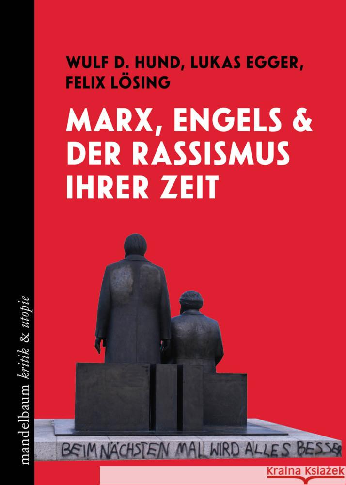 Marx, Engels und der Rassismus ihrer Zeit Egger, Lukas, Hund, Wulf D., Lösing, Felix 9783991365204