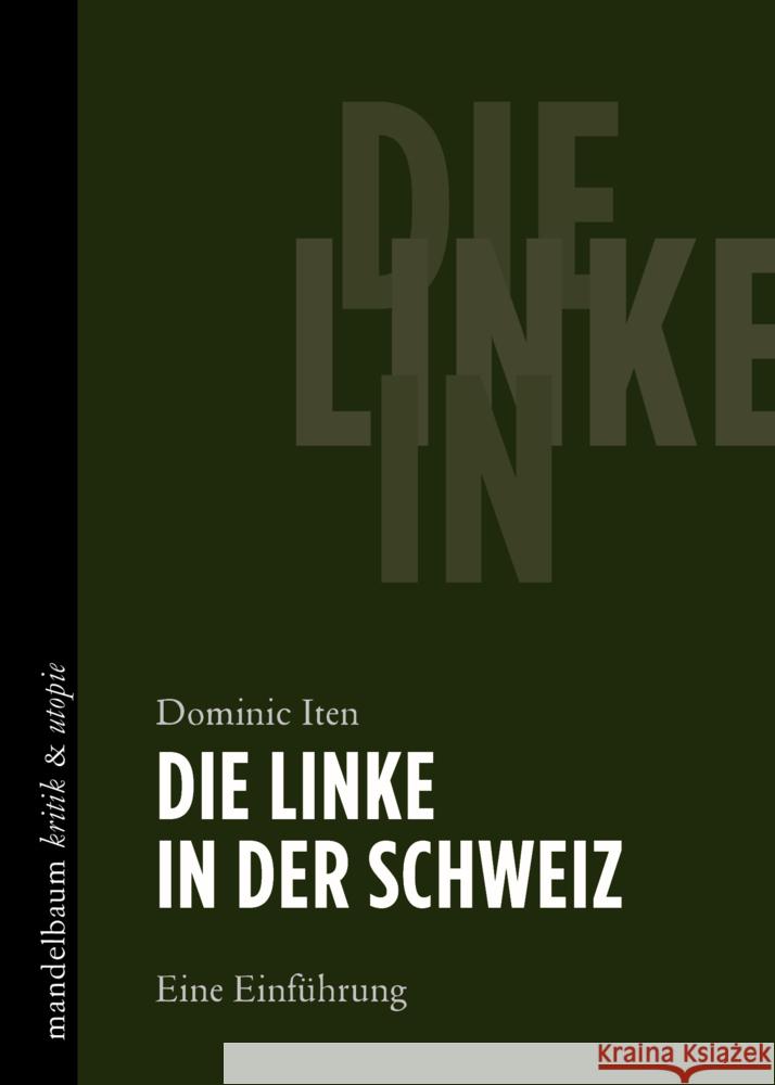 Die Linke in der Schweiz Iten, Dominic 9783991365228