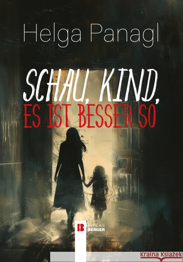 Schau, Kind, es ist besser so Panagl, Helga 9783991370772