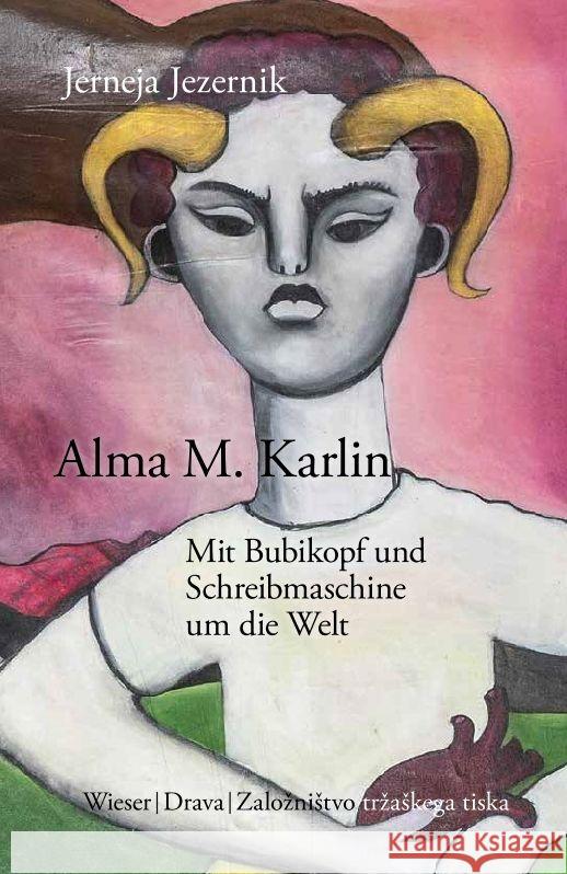 Alma M. Karlin - Mit Bubikopf und Schreibmaschine um die Welt Jezernik, Jerneja 9783991380702 Wieser Verlag