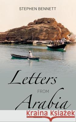 Letters from Arabia Stephen Bennett 9783991468790 Novum Pro