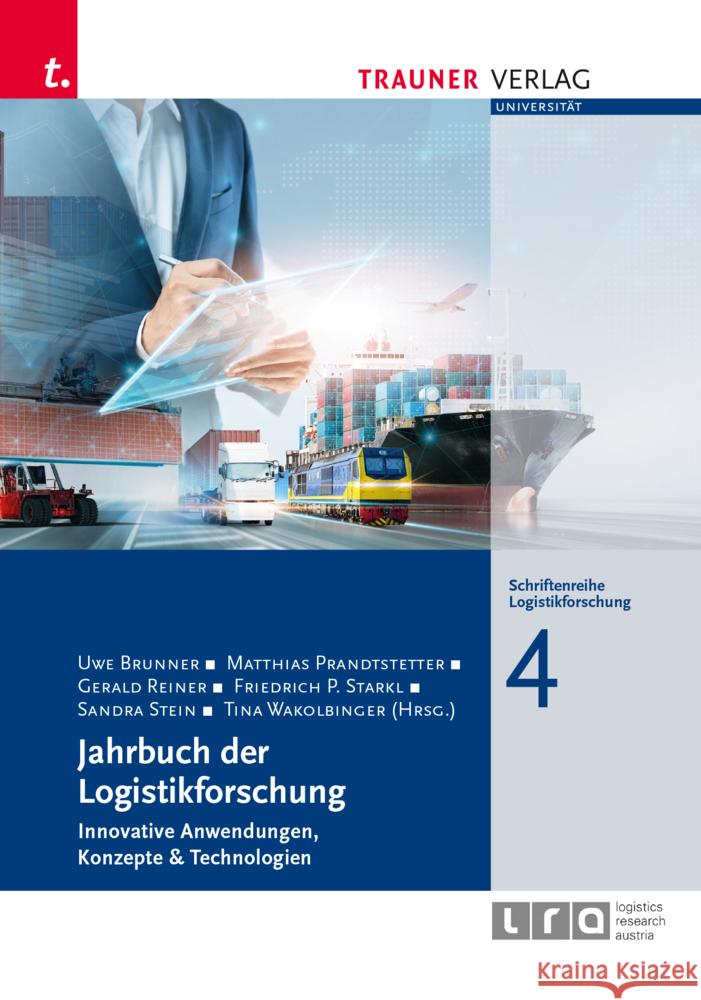 Jahrbuch der Logistikforschung Brunner, Uwe, Prandtstetter, Matthias, Reiner, Gerald 9783991512073 Trauner