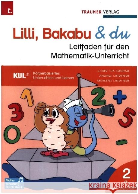 Lilli, Bakabu & du, Leitfaden für den Mathematik-Unterricht 2 VS Konrad, Christina, Lindtner, Andrea, Lindtner, Marlene 9783991512479 Trauner