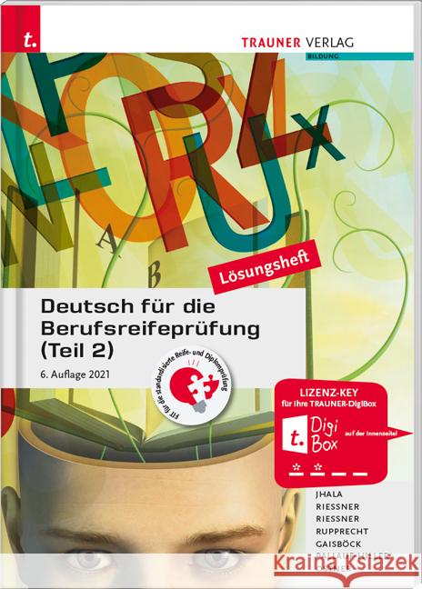 Deutsch für die Berufsreifeprüfung (Teil 2) Lösungsheft Ostner, Lieselotte, Pallauf-Hiller, Iris, Gaisböck, Johannes 9783991517498 Trauner