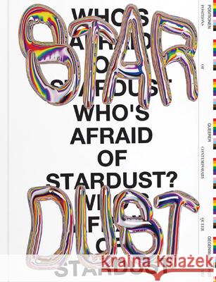 Who's Afraid Of Stardust? Schloen, Anne, Künemund, Jan, Landes, Sarah 9783991530503 Verlag für moderne Kunst