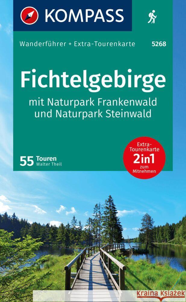 KOMPASS Wanderführer Fichtelgebirge mit Naturpark Frankenwald und Naturpark Steinwald, 55Touren mit Extra-Tourenkarte Theil, Walter 9783991542155