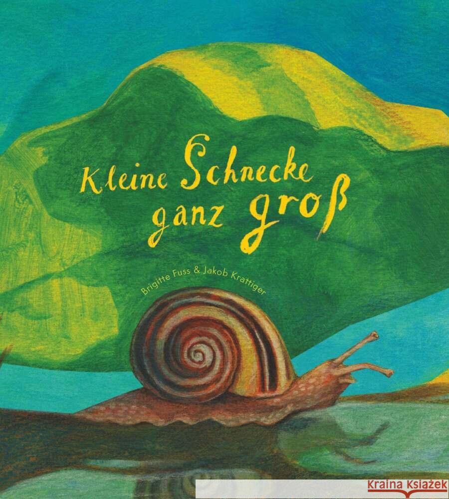 Kleine Schnecke ganz groß Fuss, Brigitte 9783991652199