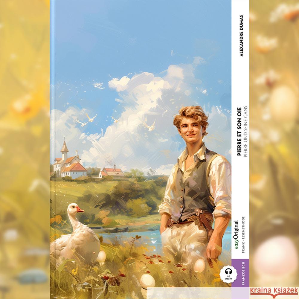 Pierre et son oie / Pierre und seine Gans (Buch + Audio-Online) - Frank-Lesemethode - Kommentierte zweisprachige Ausgabe Französisch-Deutsch, m. 1 Audio, m. 1 Audio Dumas, Alexandre 9783991684428