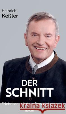 Der Schnitt: Erlebnisse mit dem Prostatakrebs Heinrich Ke?ler 9783991850496
