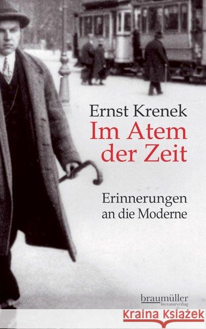 Im Atem der Zeit : Erinnerungen an die Moderne Krenek, Ernst 9783992000487 Braumüller Literaturverlag
