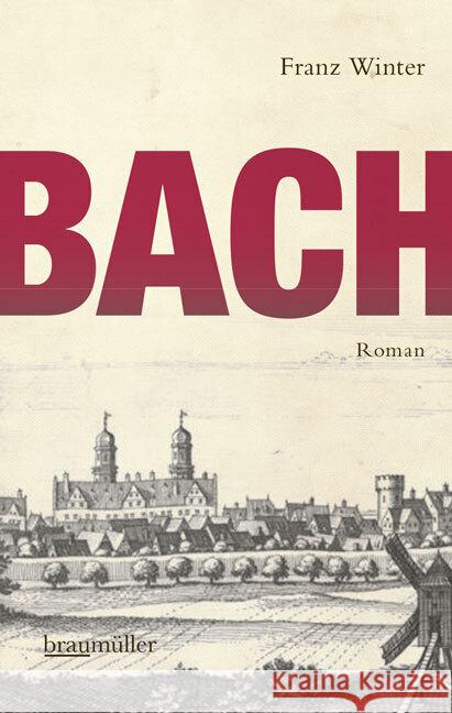 Bach : Roman Winter, Franz 9783992001187 Braumüller Literaturverlag