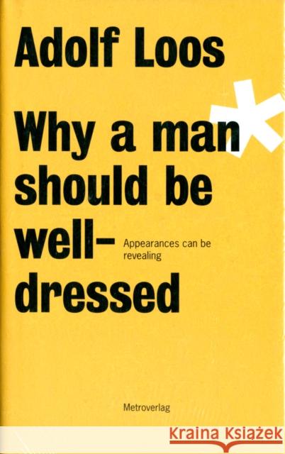 Adolf Loos - Why a Man Should be Well Dressed Loos, Adolf 9783993000400