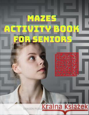 Mazes Activity Book for Seniors Tansen Publisher 9784014197819 Tansen Publisher