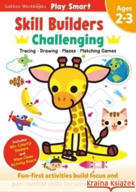 Play Smart Skill Builders: Challenging - Age 2-3: Pre-K Activity Workbook : Learn essential first skills: Tracing, Maze, Shapes, Numbers, Letters: 90+ Stickers: Wipe-Clean Activity-Board Gakken early childhood experts 9784056212341 Gakken