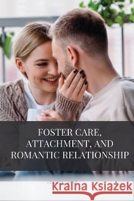 Foster care, attachment, and romantic relationship Auer Vernon   9784064783239 Vernon Auer