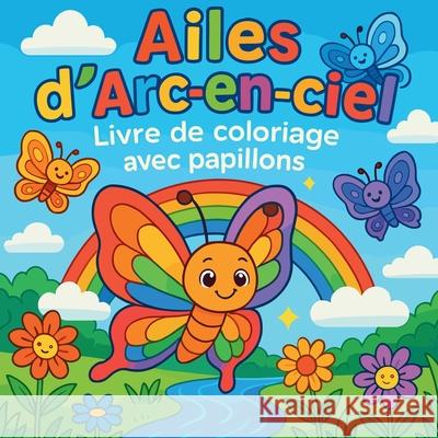 Ailes d'Arc-en-ciel - Livre de coloriage papillons Chris Martin 9784114165015 Chris Martin