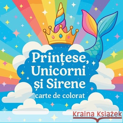 Prințese, Unicorni și Sirene - carte de colorat Chris Martin 9784141411444