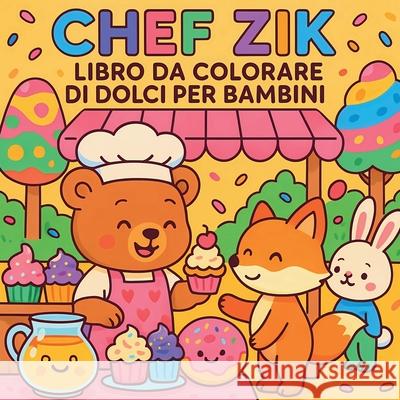 Chef Zik - Libro da colorare di dolcetti per bambini Chris Martin 9784166050642 Chris Martin
