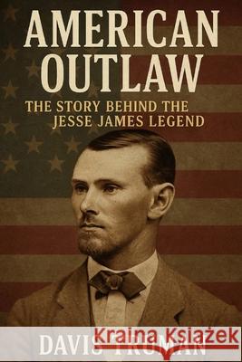American Outlaw Davis Truman 9784177857087
