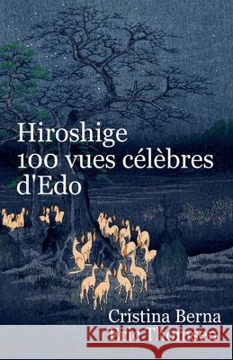 Hiroshige 100 vues c?l?bres d'Edo Cristina Berna Eric Thomsen 9784230291469 Missys Clan