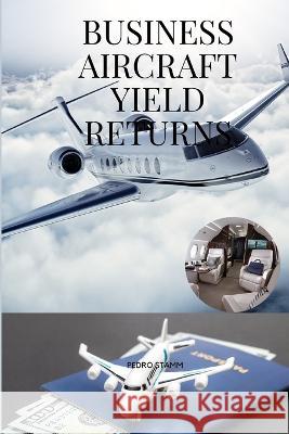 Business aircraft yield returns Stamm Pedro   9784271307099 Pedro Stamm