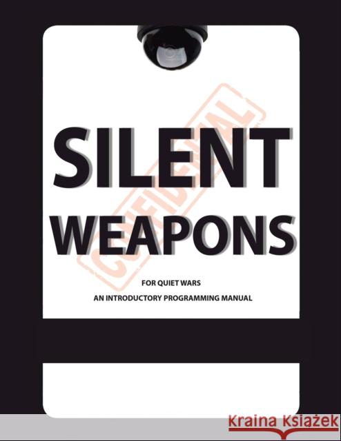 Silent Weapons for Quiet Wars: An Introductory Programming Manual Anonymous 9784290833593 Ls Press