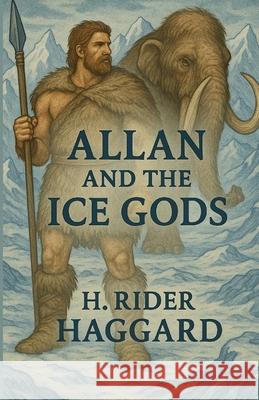 Allan And The Ice Gods(Illustrated) H. Rider Haggard Micheal Smith 9784320676923 Micheal Smith