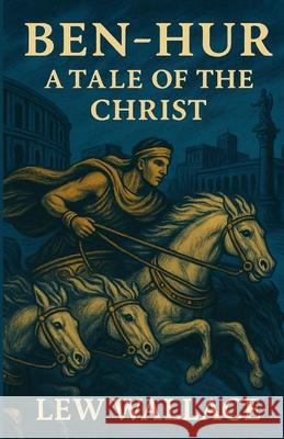 Ben-Hur A Tale Of The Christ(Illustrated) Lew Wallace Micheal Smith 9784320677067