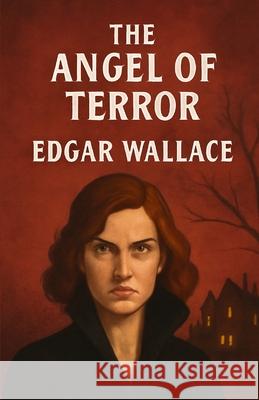 The Angel Of Terror(Illustrated) Edgar Wallace Micheal Smith 9784320677173 Micheal Smith