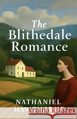 The Blithedale Romance(Illustrated) Nathaniel Hawthorne Micheal Smith 9784320677197