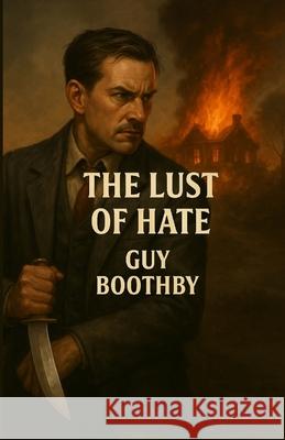 The Lust Of Hate (Illustrated) Guy Boothby Micheal Smith 9784320677425