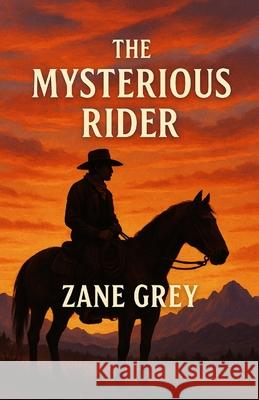 The Mysterious Rider (Illustrated) Zane Grey Micheal Smith 9784320677500 Micheal Smith