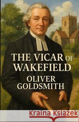 The Vicar Of Wakefield (Illustrated) Oliver Goldsmith Micheal Smith 9784320677807 Micheal Smith