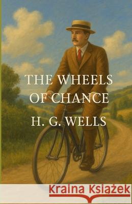 The Wheels Of Chance (Illustrated) H. G. Wells Micheal Smith 9784320677838 Micheal Smith