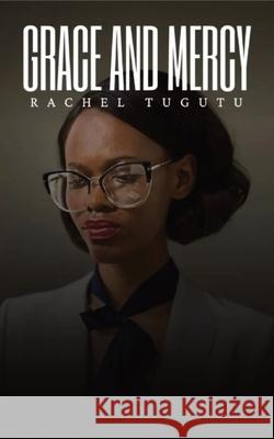 Grace and Mercy Rachel Tugutu 9784324226476 Rachel Tugutu