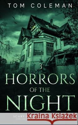 Horrors of the Night: Most scariest stories to puzzle your mind Tom Coleman 9784356816829 BN Publishing