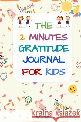 The 2 Minutes Gratitude Journal for kids Alma Hoyles 9784423986424