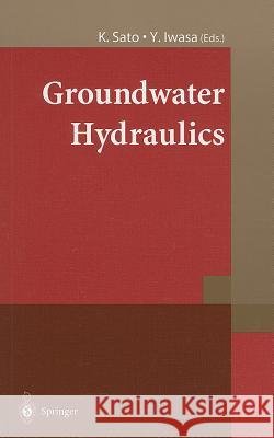 Groundwater Hydraulics K. Sato Kuniaki Sato Yoshiaki Iwasa 9784431200390 Springer