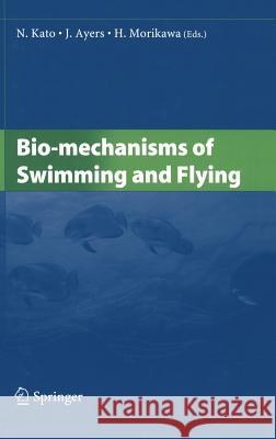 Bio-Mechanisms of Swimming and Flying Kato, N. 9784431222118 SPRINGER VERLAG, JAPAN