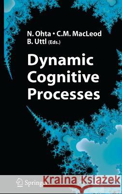Dynamic Cognitive Processes Nobuo Ohta Nobuo Ohta Colin MacLeod 9784431239994 Springer