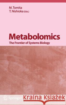 Metabolomics: The Frontier of Systems Biology Tomita, M. 9784431251217